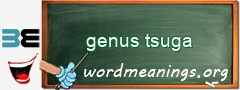 WordMeaning blackboard for genus tsuga